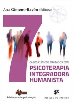 7 CASOS CLÍNICOS PSICOTERAPIA INTEGRADORA HUMA - GIMENO BAYON ANA ED.