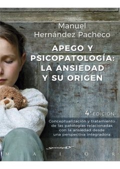 APEGO Y PSICOPATOLOGÍA LA ANSIEDAD Y SU ORIGEN - HERNANDEZ PACHECO MA