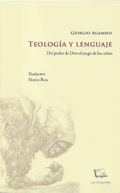 TEOLOGIA Y LENGUAJE ED 2012 - AGAMBEN GIORGIO