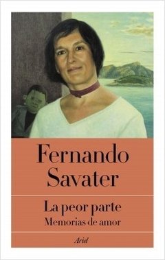 PEOR PARTE MEMORIAS DE AMOR - SAVATER FERNANDO