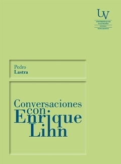 CONVERSACIONES CON ENRIQUE LIHN - LASTRA PEDRO LIHN ENRIQUE