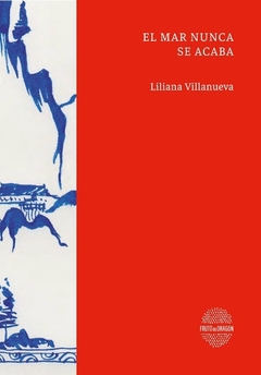 EL MAR NUNCA SE ACABA - LIBRO ILUSTRADO DE LILIANA VILLANUEVA