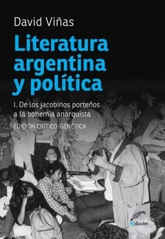 LITERATURA ARGENTINA Y POLITICA 1 DE LOS JACOBINOS - DAVID VIÑAS