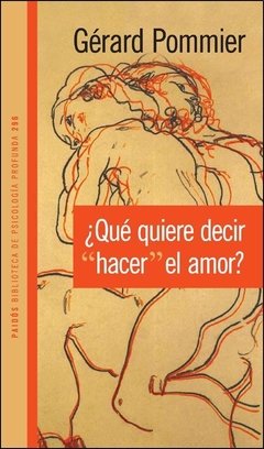 QUE QUIERE DECIR HACER EL AMOR - POMMIER GERARD