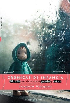 CRÓNICAS DE INFANCIA FILOSOFÍA CON CHICOS - VAZQUEZ JOAQUIN