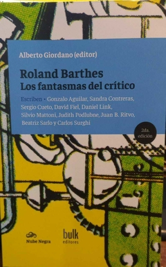 ROLAND BARTHES LOS FANTASMAS DEL CRITICO - GIORDANO ALBERTO EDITOR