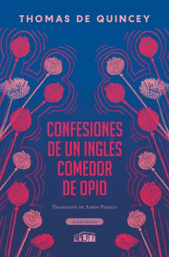 CONFESIONES DE UN INGLES COMEDOR DE OPIO - THOMAS DE QUINCEY