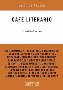 CAFE LITERARIO LA PULSION DE ESCRIBIR - ABDALA VERONICA COMP