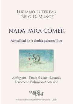 NADA PARA COMER ACTUALIDAD DE LA CLINICA PSICOANAL - LUTEREAU L MUÑOZ P