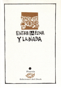 ENTRE LA PENA Y LA NADA - GRUSS IRENE