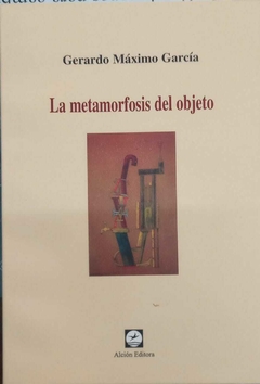 METAMORFOSIS DEL OBJETO LA - GARCIA GERARDO MAXIM