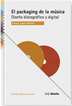 PACKAGING DE LA MUSICA DISEÑO DISCOGRAFICO DIGITAL - LOPEZ MEDEL ISMAEL