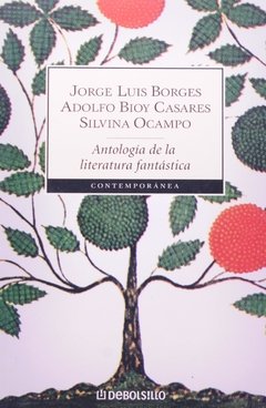 ANTOLOGIA DE LA LITERATURA FANTASTICA ED 2007 - BORGES BIOY CASARES