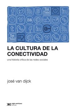 CULTURA DE LA CONECTIVIDAD - VAN DIJCK JOSE