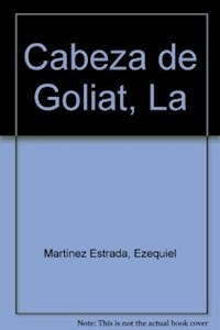 CABEZA DE GOLIAT MICROSCOPIA DE BUENOS AIRES - MARTINEZ ESTRADA EZE