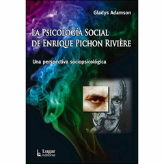 PSICOLOGIA SOCIAL DE PICHON RIVIERE LA - ADAMSON GLADYS