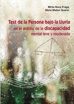 TEST DE LA PERSONA BAJO LA LLUVIA AMBITO DE LA DIS - FRAGA MIRTA QUEROL S