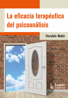 EFICACIA TERAPEUTICA DEL PSICOANALISIS - OSVALDO MALTZ