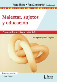 MALESTAR SUJETOS Y EDUCACION - YESICA MOLINA PERLA ZELMANOVIC