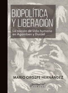 BIOPOLITICA Y LIBERACION - MARIO OROSPE HERNANDEZ