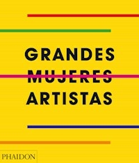 GRANDES MUJERES ARTISTAS - PHAIDON EDITOR