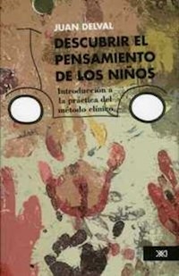 DESCUBRIR EL PENSAMIENTO DE LOS NIÑOS ED 2001 - DELVAL JUAN