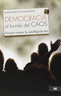 DEMOCRACIA AL BORDE DEL CAOS CONTRA AUTOFLAGELACIO - DE SOUSA SANTOS BOAV