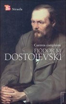 CUENTOS COMPLETOS DOSTOIEVSKI - DOSTOIEVSKI FIODOR