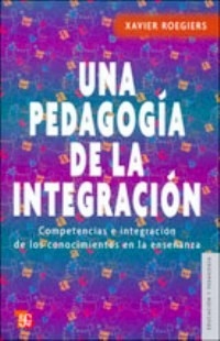 UNA PEDAGOGIA DE LA INTEGRACION - ROEGIERS XAVIER