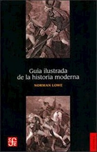 GUIA ILUSTRADA DE LA HISTORIA MODERNA - LOWE NORMAN