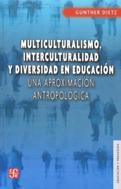 MULTICULTURALISMO INTERCULTURALIDAD Y DIVERSIDAD - DIETZ GUNTHER