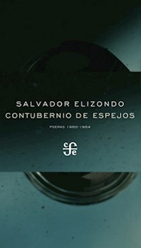 CONTUBERNIO DE ESPEJOS 1960 1964 - ELIZONDO SALVADOR