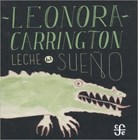 LECHE DEL SUEÑO - CARRINGTON LEONORA
