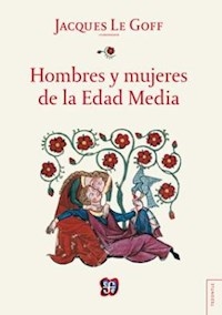 HOMBRES Y MUJERES DE LA EDAD MEDIA ED 2013 - LE GOFF JACQUES