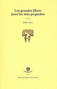 LOS GRANDES LIBROS PARA LOS MAS PEQUEÑOS - JOELLE TURIN