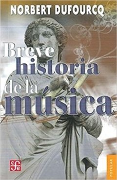 BREVE HISTORIA DE LA MÚSICA - DUFOURCQ NORBERT