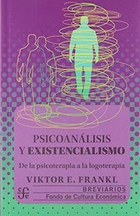 PSICOANALISIS Y EXISTENCIALISMO DE LA PSICOTERAPIA - FRANKL VIKTOR