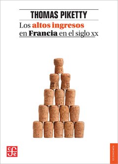 ALTOS INGRESOS EN FRANCIA EN EL SIGLO XX - PIKETTY THOMAS