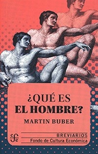 QUE ES EL HOMBRE? - MARTIN BUBER