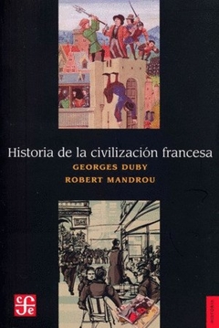 HISTORIA DE LA CIVILIZACION FRANCESA - DUBY GEORGES MANDROU R