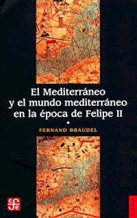 MEDITERRANEO Y EL MUNDO MEDITERRANEO EN LA EPOCA D - BRAUDEL FERNAND