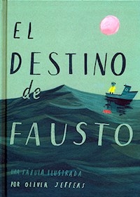 DESTINO DE FAUSTO UNA FABULA ILUSTRADA - JEFFERS OLIVER