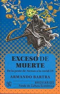 EXCESO DE MUERTE DE LA PESTE DE ATEAS A LA COVID-19 - ARMANDO BARTRA