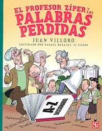 EL PROFESOR ZIPER Y LAS PALABRAS PERDIDAS - JUAN VILLORO