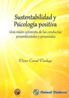 SUSTENTABILIDAD Y PSICOLOGIA POSITIVA ED 2012 - CORRAL VERDUGO