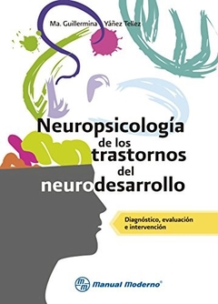 NEUROPSICOLOGIA DE LOS TRASTORNOS DEL NEURODESARRO - YAÑEZ TELLEZ MARIA G
