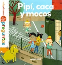 PIPI CACA Y MOCOS - DUSSASSOIS S FALIERE A