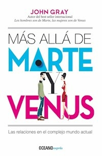 MAS ALLA DE MARTE Y VENUS - GRAY JOHN