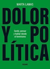 DOLOR Y POLITICA - LAMAS MARTA