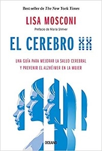 CEREBRO XX UNA GUIA PARA MEJORAR LA SALUD CEREBRAL - MOSCONI LISA